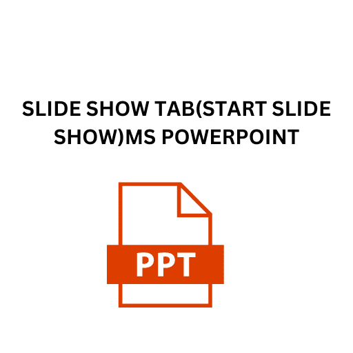 17.SLIDE SHOW TAB(START SLIDE SHOW)MS POWERPOINT